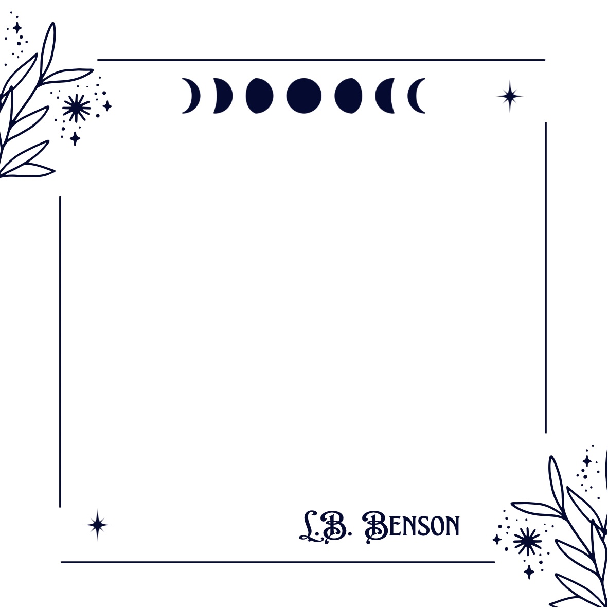 white square image with dark blue moon phases at top, L.B. Benson at lower right corner, and floral decorations on corners