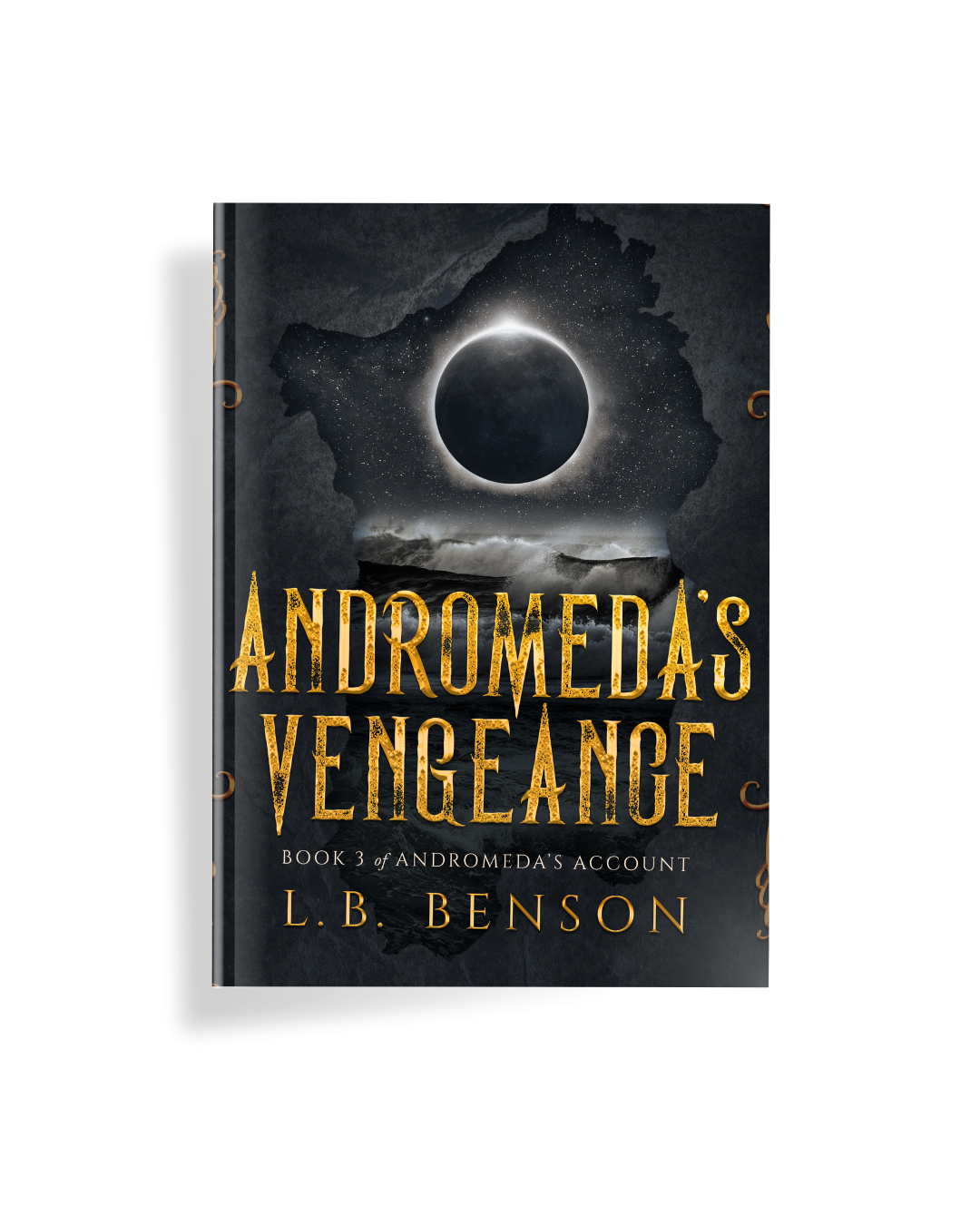 Book cover with black and gray background with total eclipse and ocean. Gold letters on title say Andromeda's Vengeance.