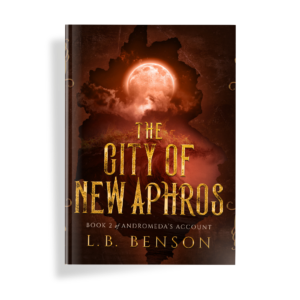 Dark red book cover with full moon and flames. Gold letters on title say The City of New Aphros